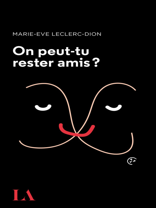 Title details for On peut-tu rester amis? by Marie-Eve Leclerc-Dion - Available